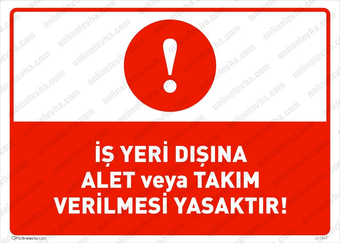 is-yeri-disina-alet-takim-verilmesi-yasaktir | İş Güvenlik Levhaları