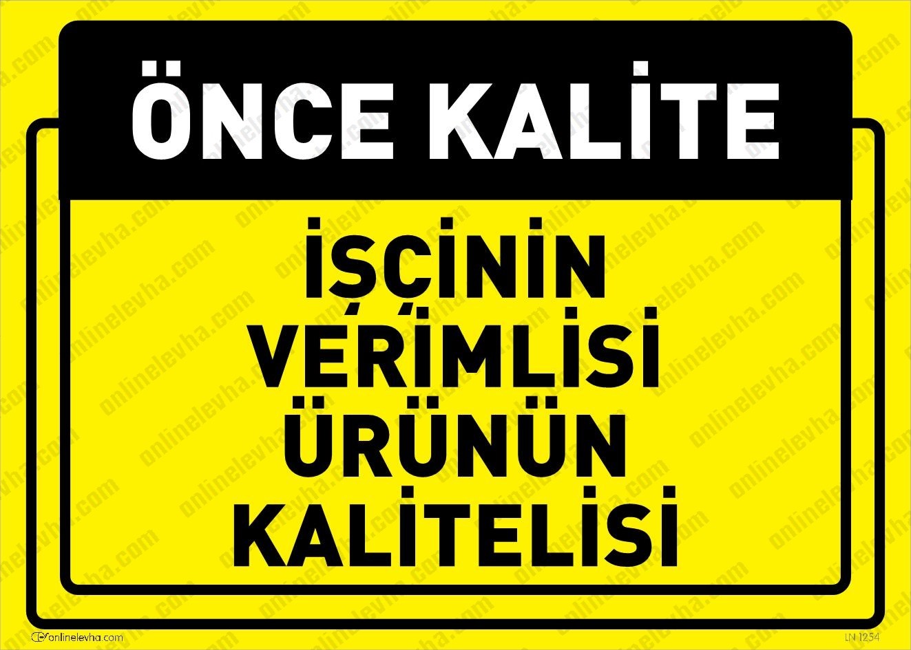 iscinin-verimlisi-urunun-kalitelisi | İş Güvenlik Levhaları