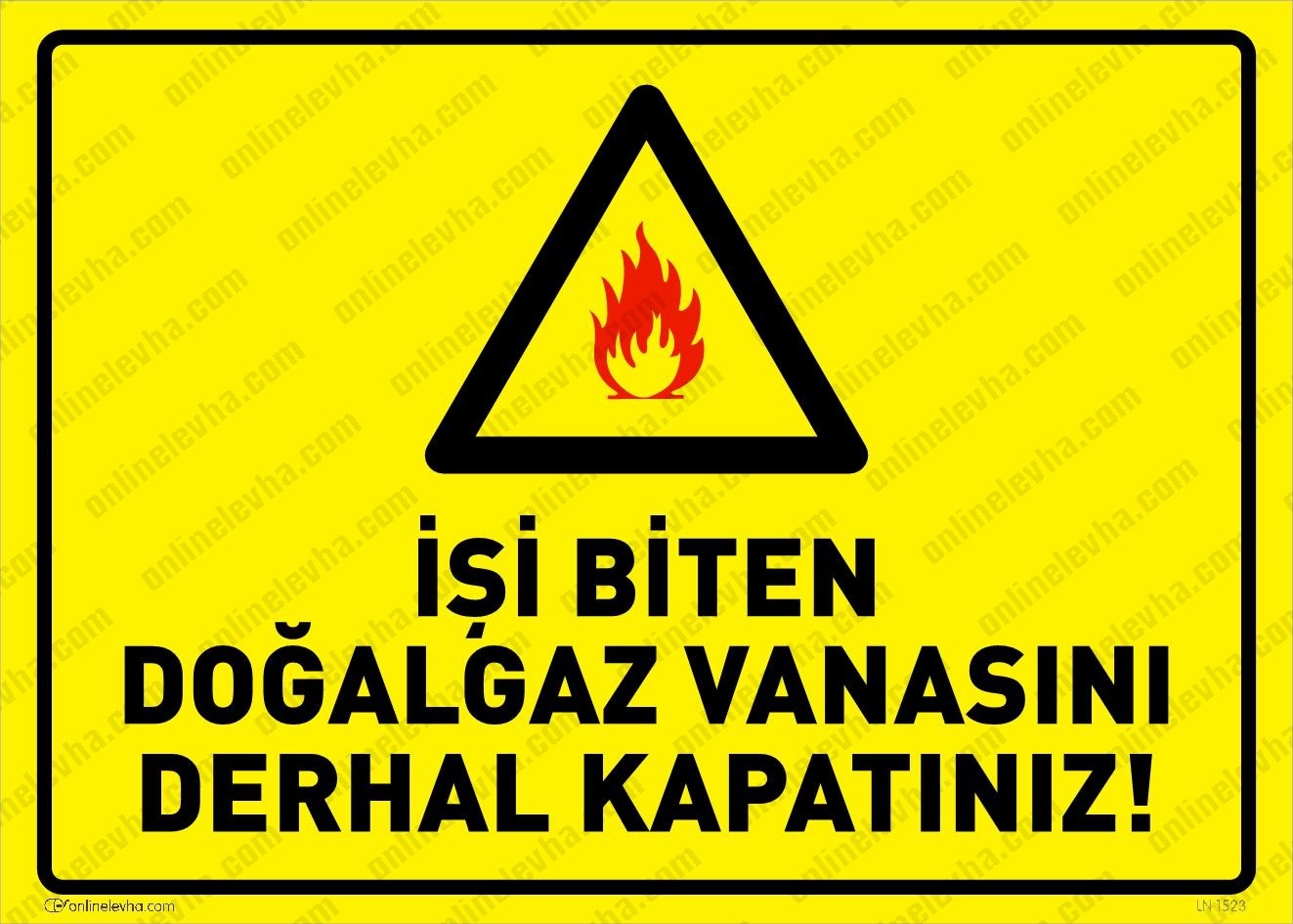 isi-biten-dogalgaz-vanasini-derhal-kapatiniz | İş Güvenlik Levhaları