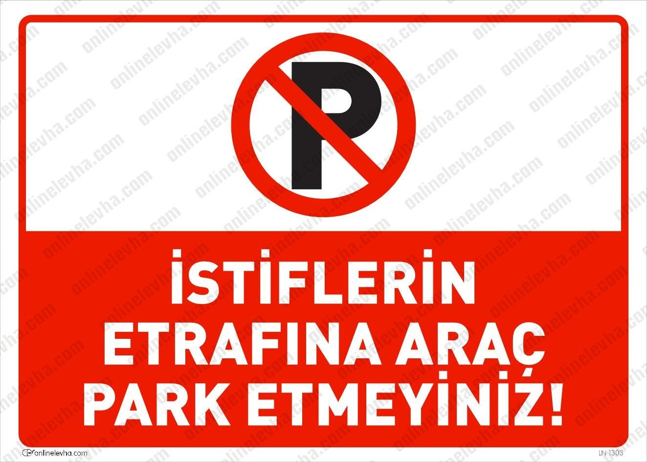 istiflerin-etrafina-arac-park-etmeyiniz | İş Güvenlik Levhaları