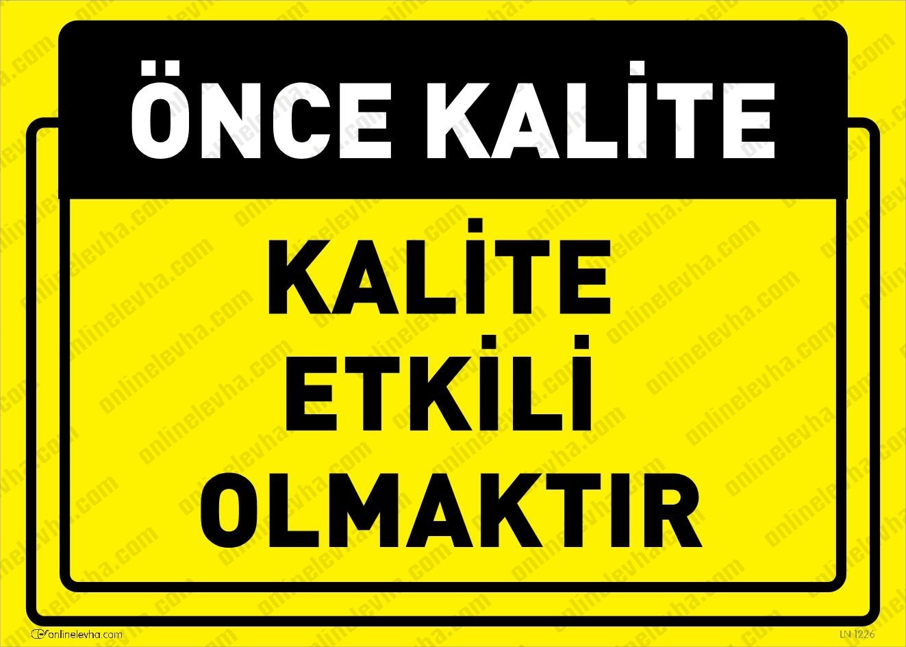 kalite-etkili-olmaktir | İş Güvenlik Levhaları