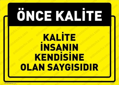 Kalite İnsanın Kendisine Olan Saygısıdır Levhası