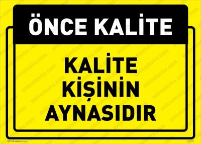 Kalite Kişinin Aynasıdır Levhası