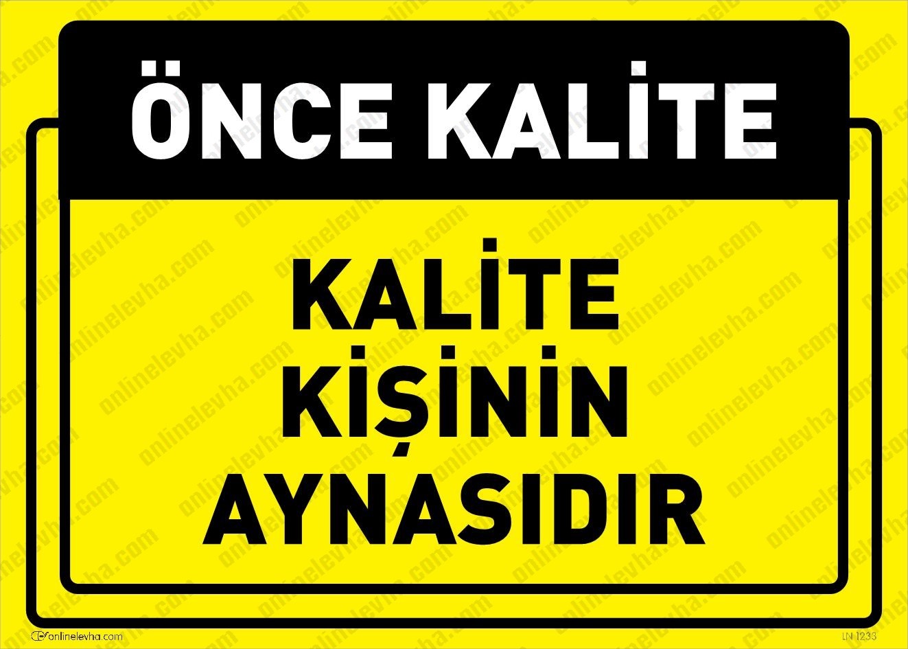 kalite-kisinin-aynasidir | İş Güvenlik Levhaları