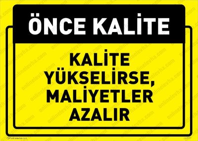 Kalite Yükselirse Maliyetler Azalır Levhası