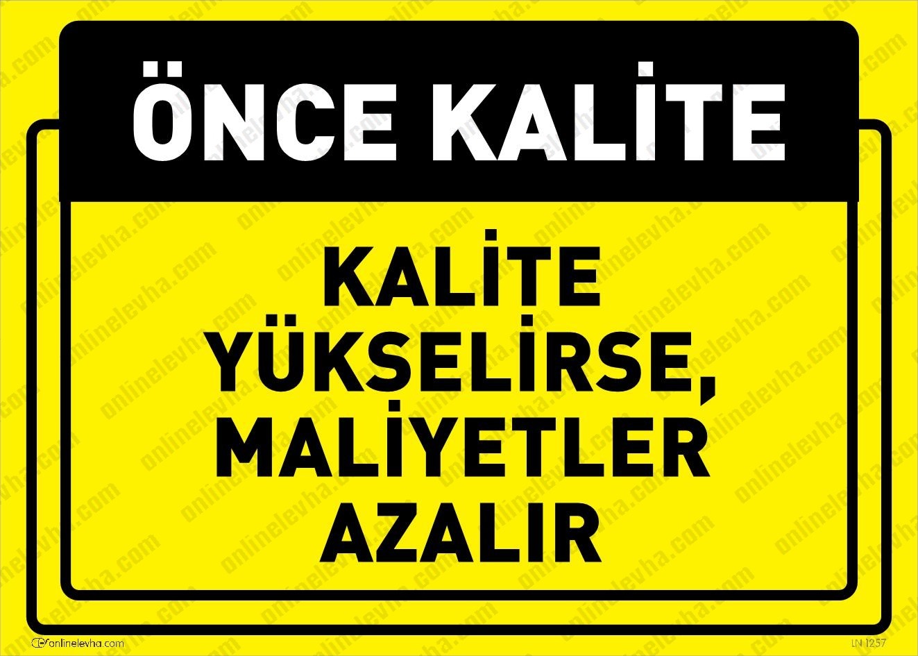 kalite-yukselirse-maliyetler-azalir | İş Güvenlik Levhaları
