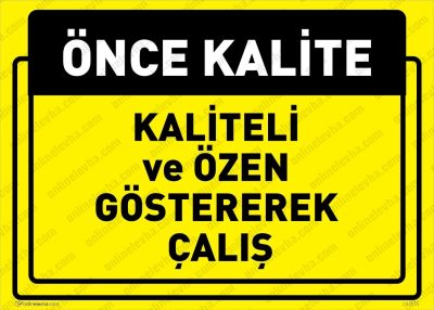 Kalite ve Özen Göstererek Çalış Levhası