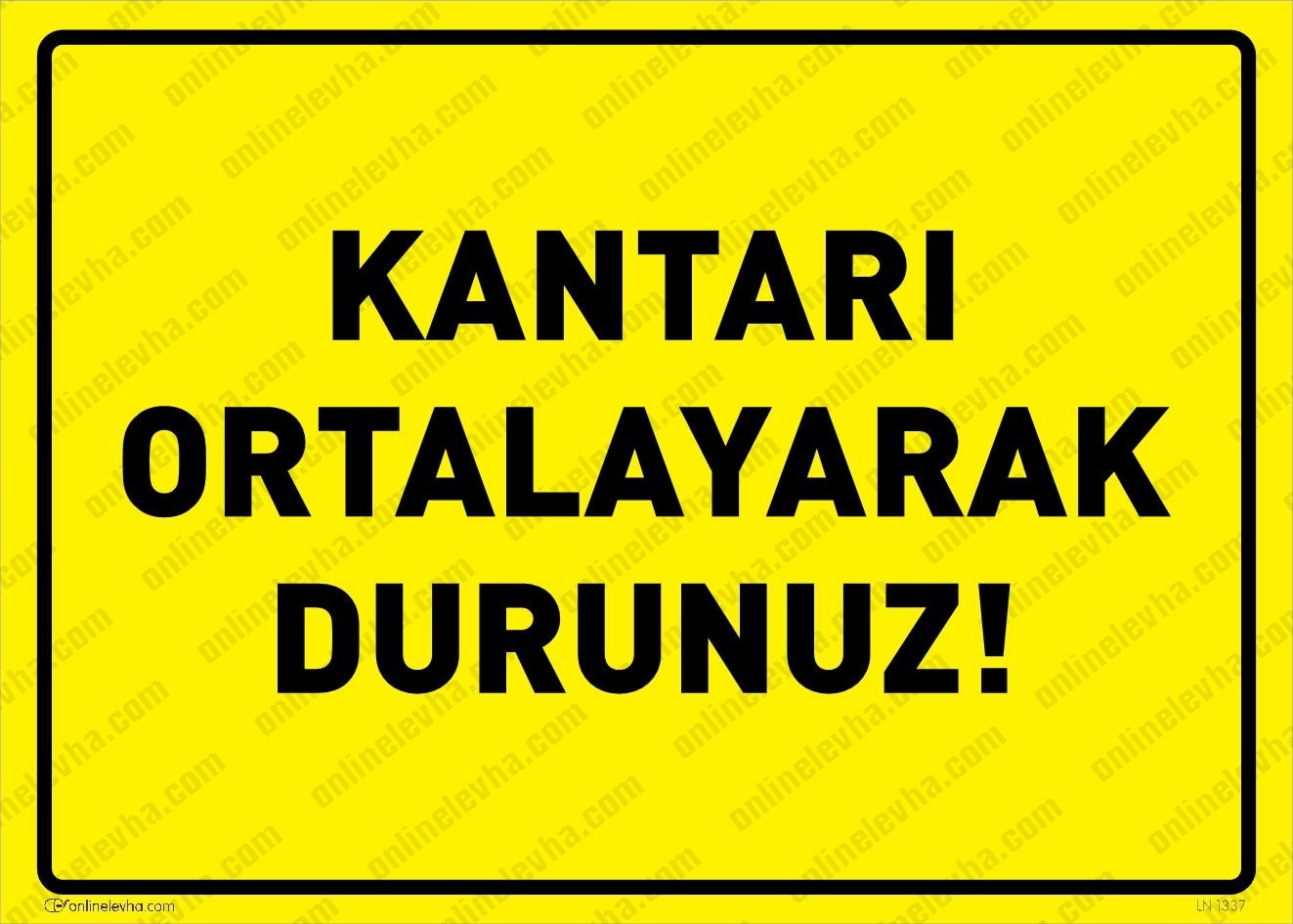 kantari-ortalayarak-durunuz | İş Güvenlik Levhaları