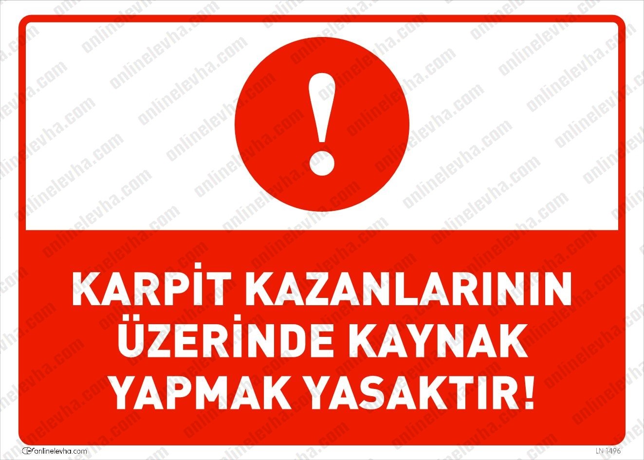 karpit-kazanlarinin-uzerinde-kaynak-yapmak-yasaktir | İş Güvenlik Levhaları