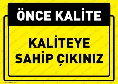 Kaliteye Sahip Çıkınız Levhası