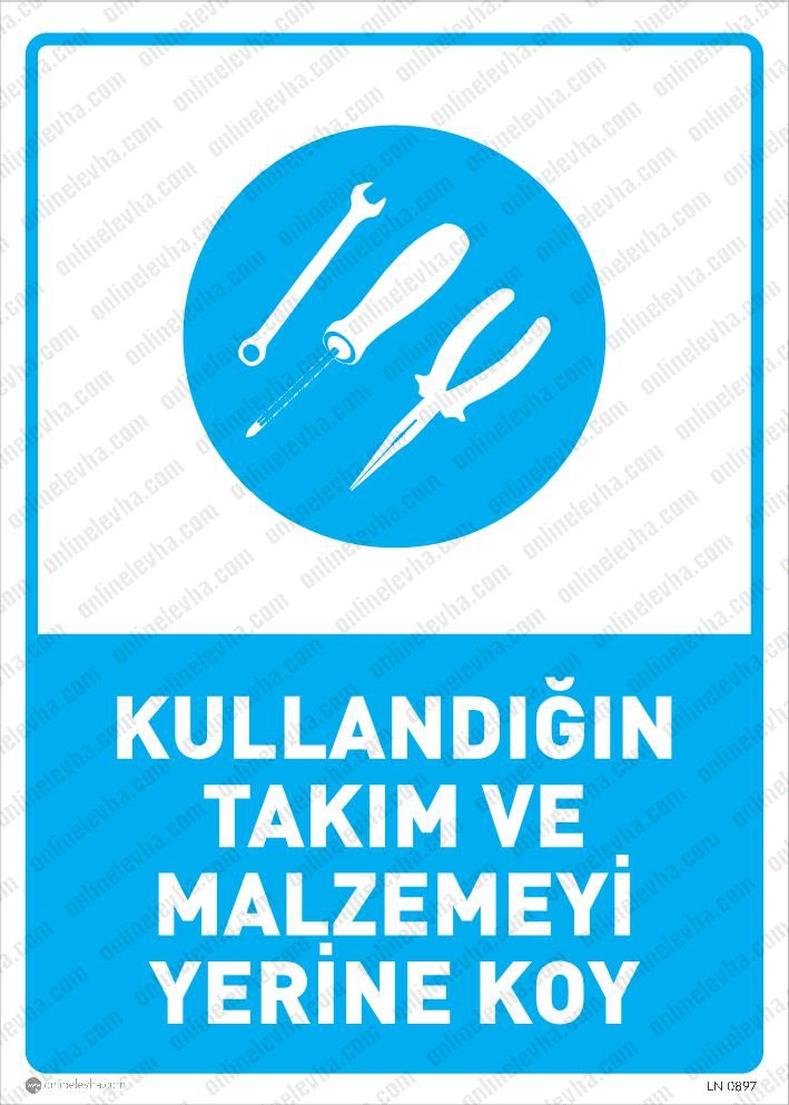kullandigin-takim-ve-malzemeyi-yerine-koy | İş Güvenlik Levhaları