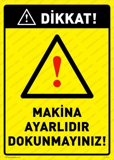 Makina Çalışırken Tamirat Yapmayınız Levhası