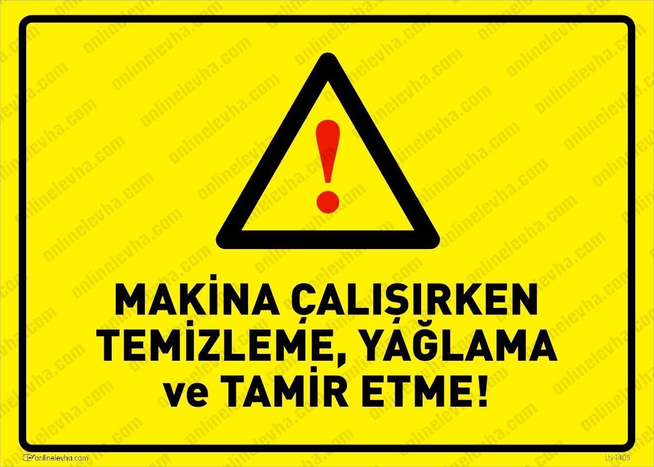 makina-calisirken-temizleme-yaglama-tamir-etme | İş Güvenlik Levhaları