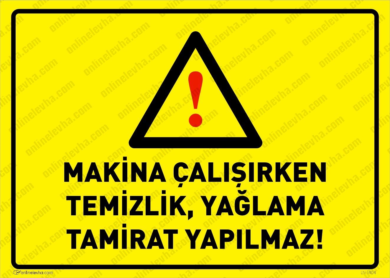 makina-calisirken-temizlik-yaglama-tamirat-yapilmaz | İş Güvenlik Levhaları