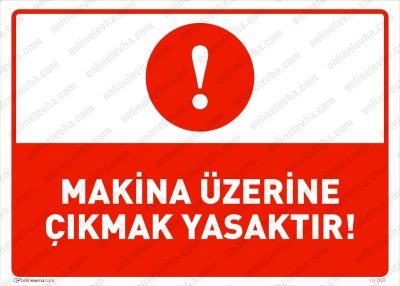 Makina Üzerine Çıkmak Yasaktır Levhası