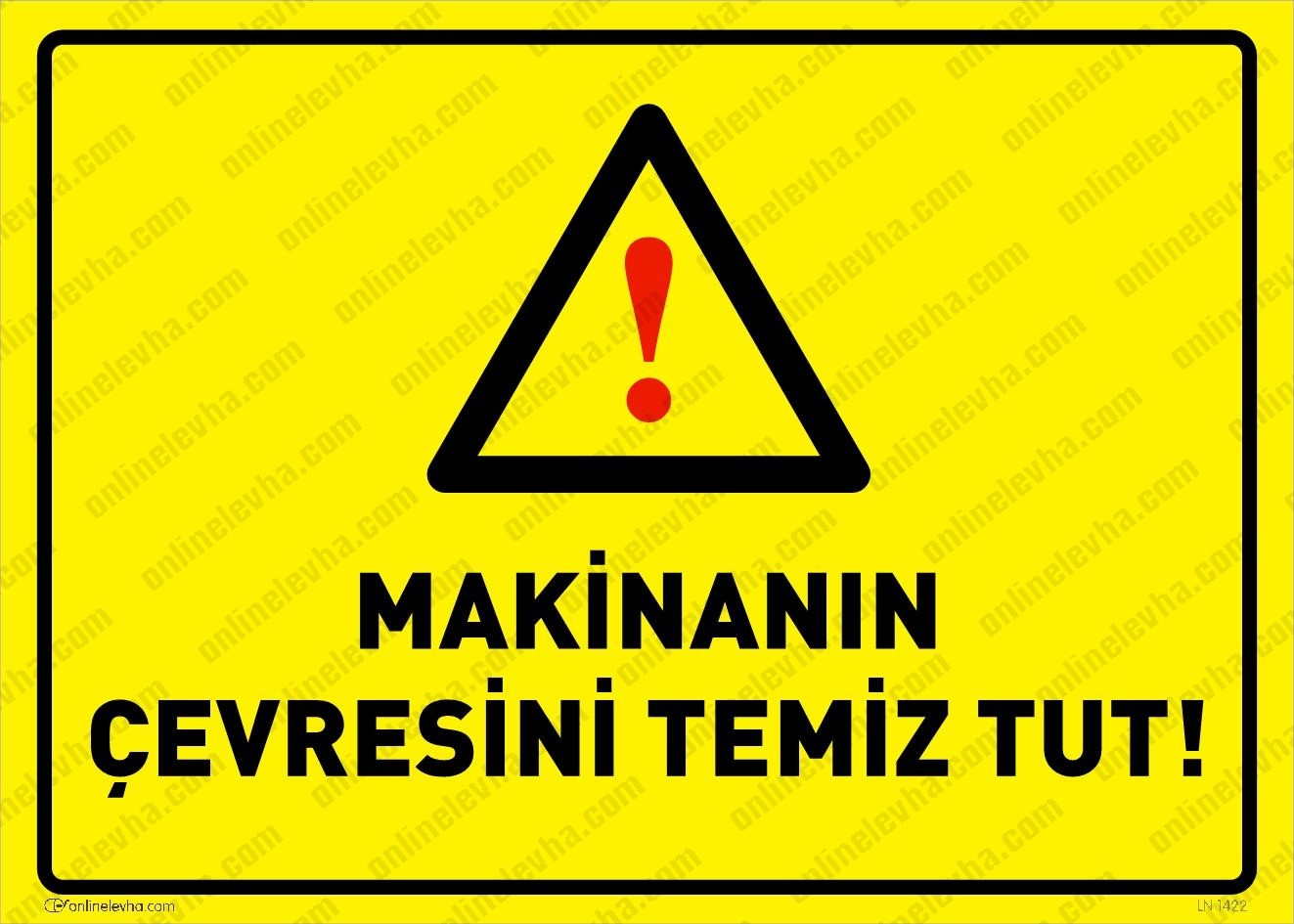 makinanin-cevresini-temiz-tut | İş Güvenlik Levhaları