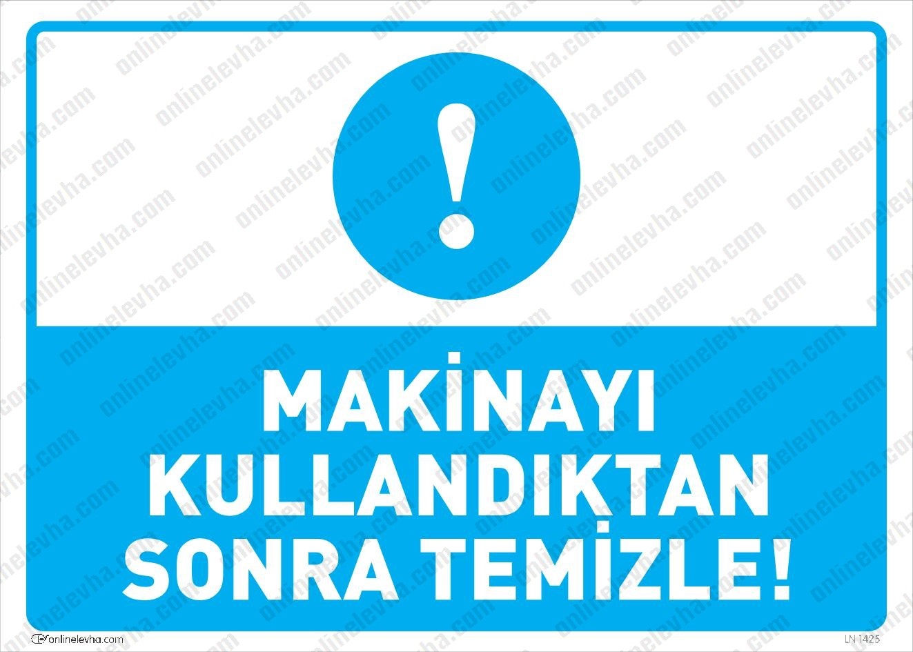 makinayi-kullandiktan-sonra-temizle | İş Güvenlik Levhaları