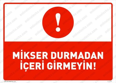 Mikser Durmadan İçeri Girmeyin Levhası