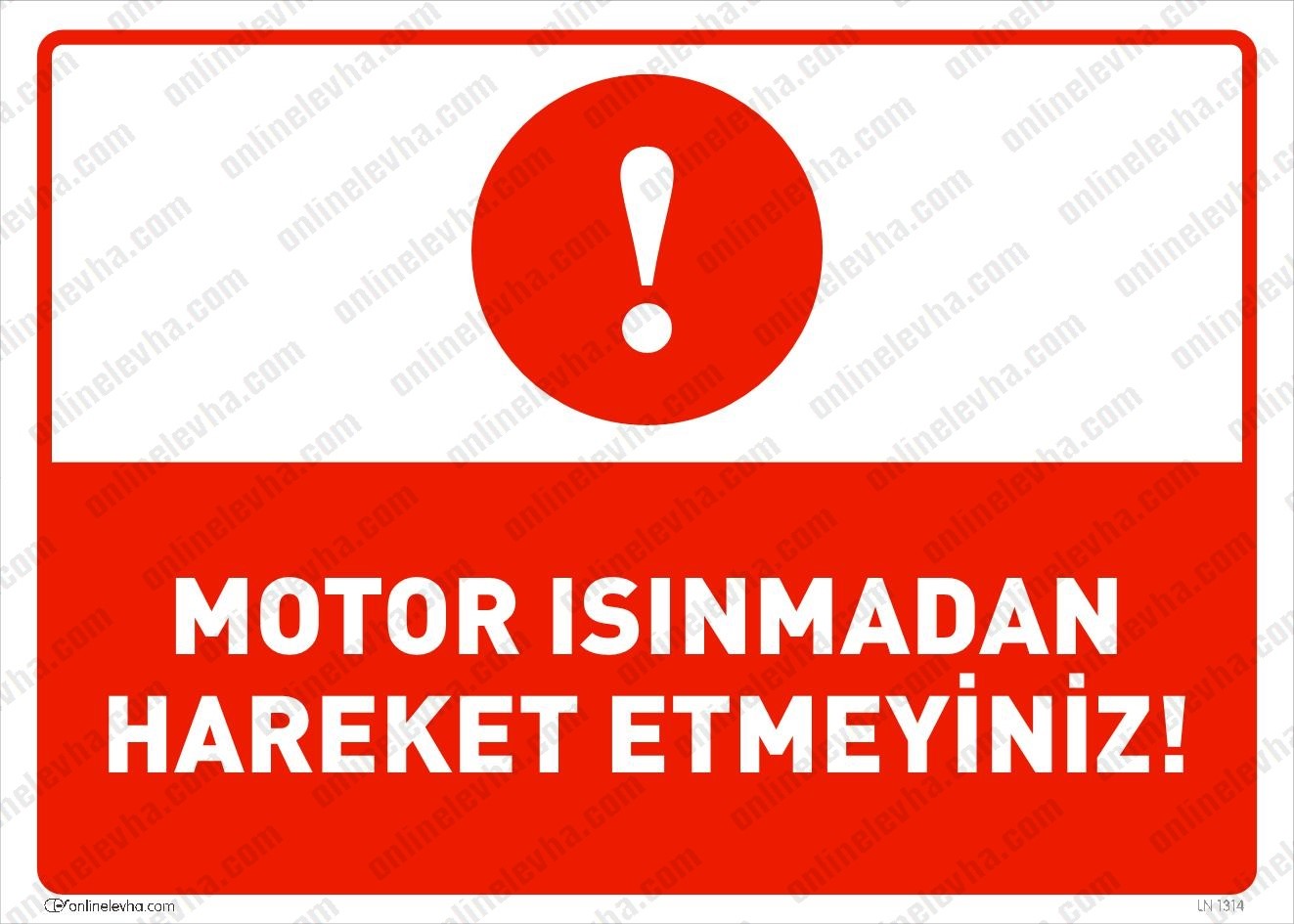 motor-isinmadan-hareket-etmeyiniz | İş Güvenlik Levhaları