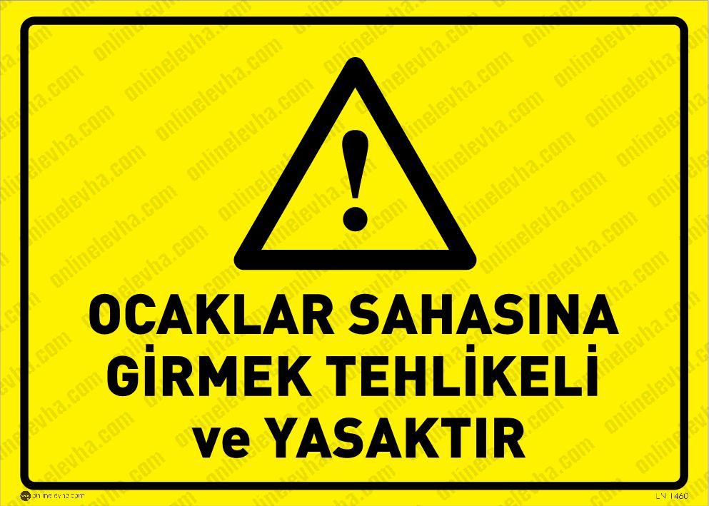 ocaklar-sahasina-girmek-tehlikeli-ve-yasaktir | İş Güvenlik Levhaları