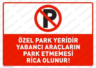 Özel Park Yeridir Yabancı Araçların Park Etmemesi Rica Olunur Levhası