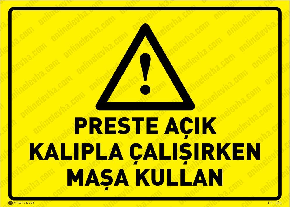 preste-acik-kalipla-calisirken-masa-kullan | İş Güvenlik Levhaları