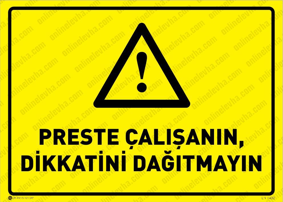 preste-calisanin-dikkatini-dagitmayin | İş Güvenlik Levhaları