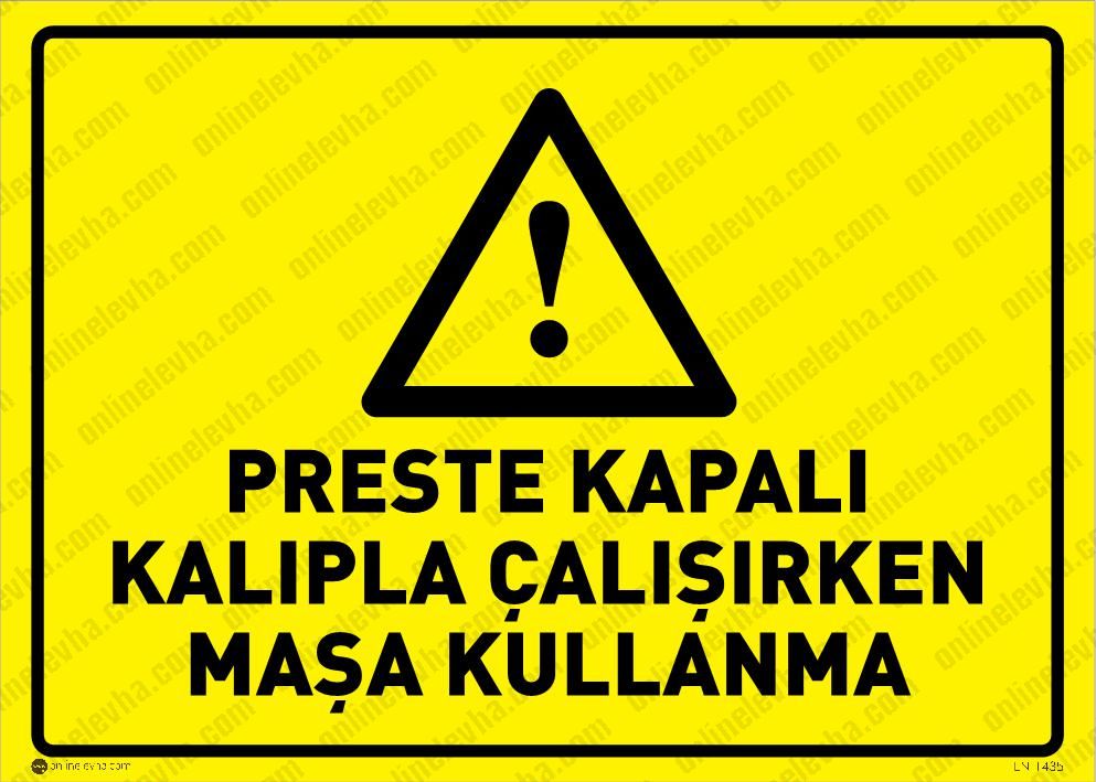 preste-kapali-kalipta-calisirken-masa-kullanma | İş Güvenlik Levhaları