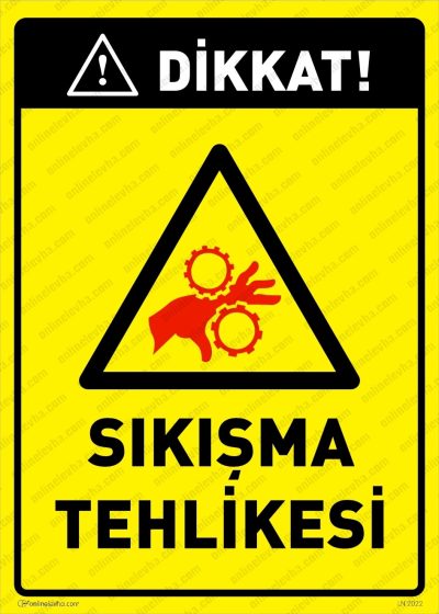 Dikkat Sıkışma Tehlikesi Levhası