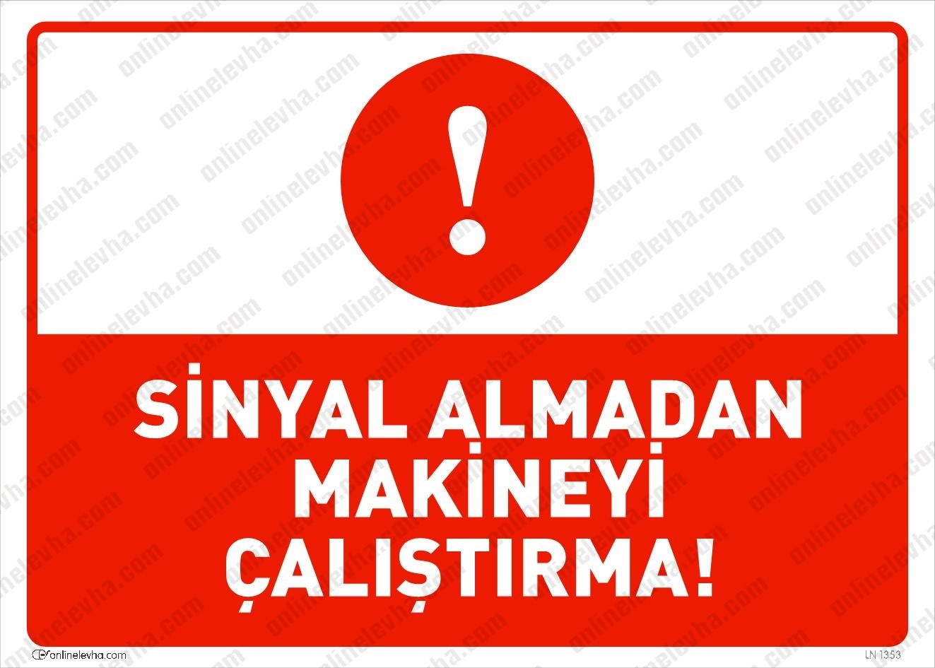 sinyal-almadan-makineyi-calistirma | İş Güvenlik Levhaları