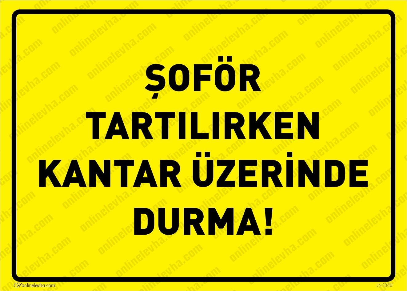 sofor-tartilirken-kantar-uzerinde-durma | İş Güvenlik Levhaları