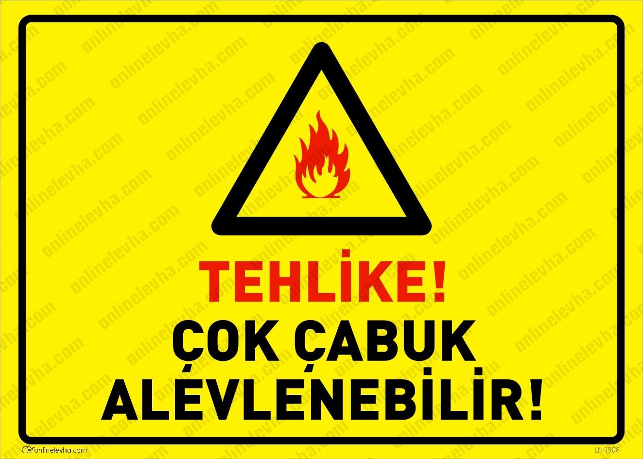 tehlike-cok-cabuk-alevlenebilir | İş Güvenlik Levhaları