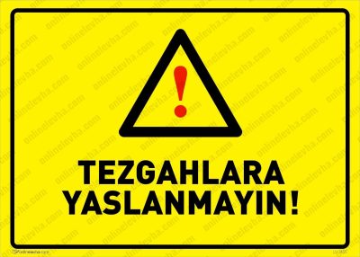 Tezgahlara Yaslanmayın Levhası