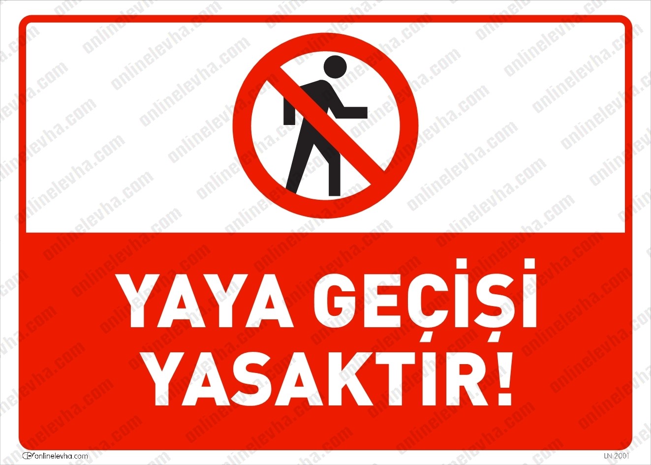 yaya-gecisi-yasaktir-levhasi | İş Güvenlik Levhaları