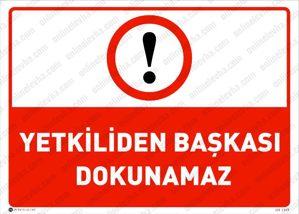 yetkiliden-baskasi-dokunamaz | İş Güvenlik Levhaları