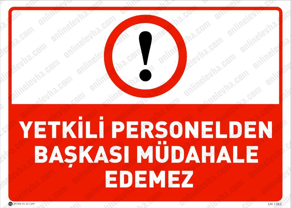 yetkili-personelden-baskasi-mudahale-edemez | İş Güvenlik Levhaları
