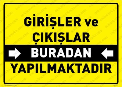 Girişler ve Çıkışlar Buradan Yapılmaktadır Levhası
