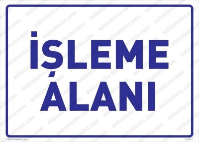 İşleme Alanı Levhası