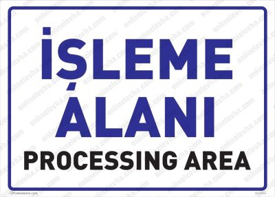 Processing Area, İşleme Alanı Levhası