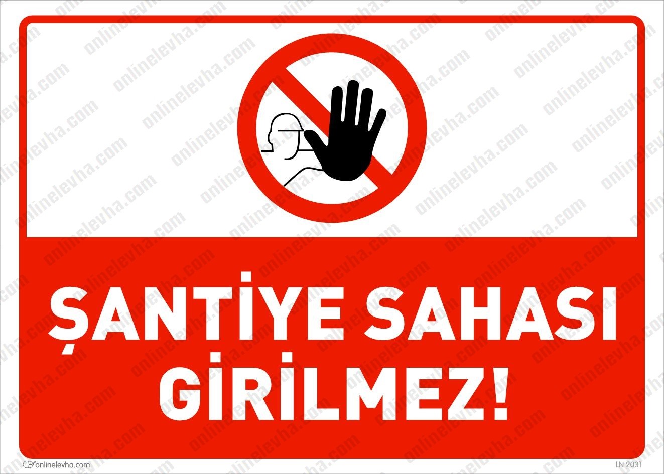 santiye-sahasi-girilmez | İş Güvenlik Levhaları