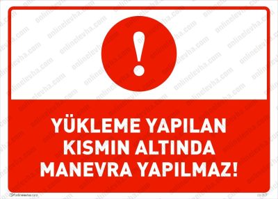 Yükleme Yapılan Kısmın Altında Manevra Yapılmaz Levhası