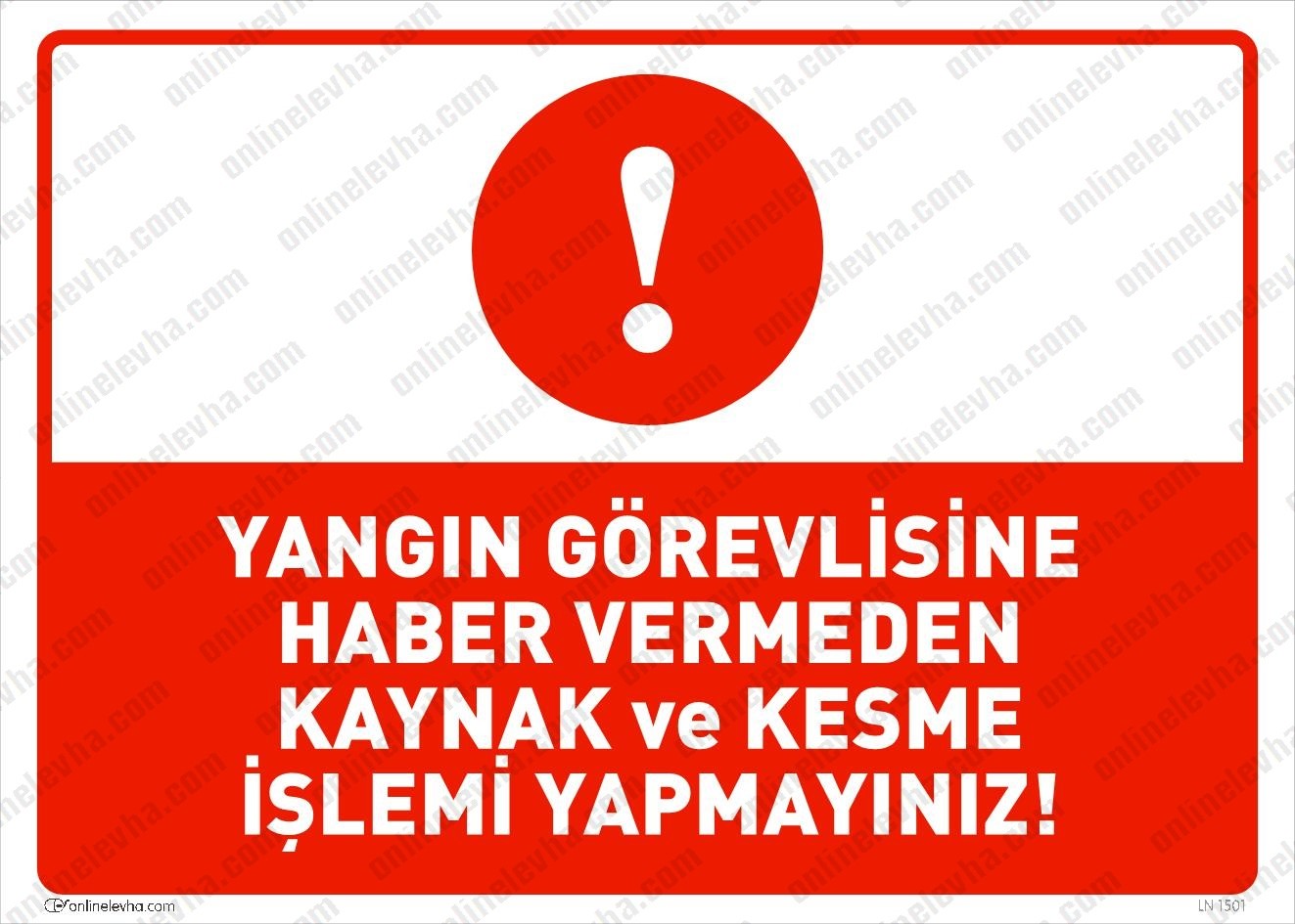 yangin-gorevlisine-haber-vermeden-kaynak-kesme-islemi-yapmayiniz | İş Güvenlik Levhaları