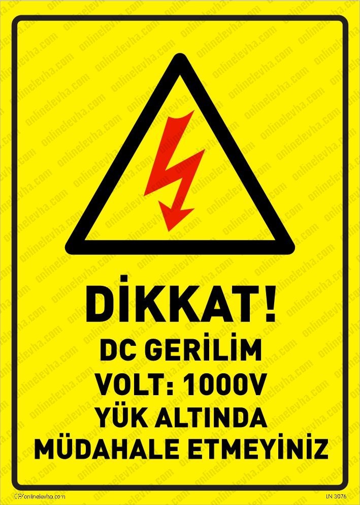 dikkat-dc-gerilim-1000-v-yuk-altinda-mudahale-etmeyin-levhasi | İş Güvenlik Levhaları