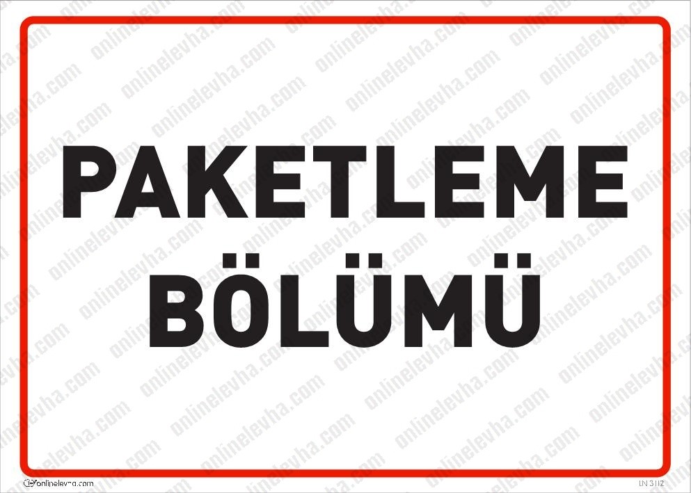 paketleme-bolumu-levhasi | İş Güvenlik Levhaları