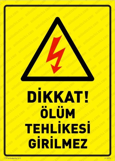 Dikkat Ölüm Tehlikesi Girilmez Levhası