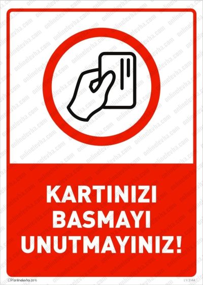 Kartınızı Basmayı Unutmayınız Levhası
