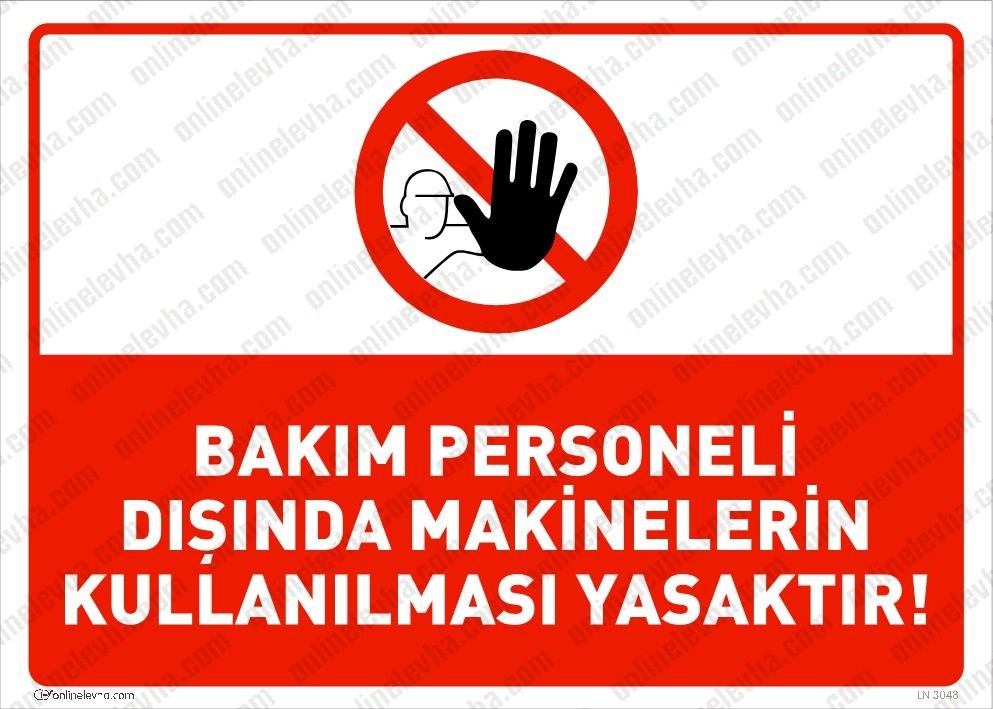 bakim-personeli-disinda-makinelerin-kullanilmasi-yasaktir-levhasi | İş Güvenlik Levhaları