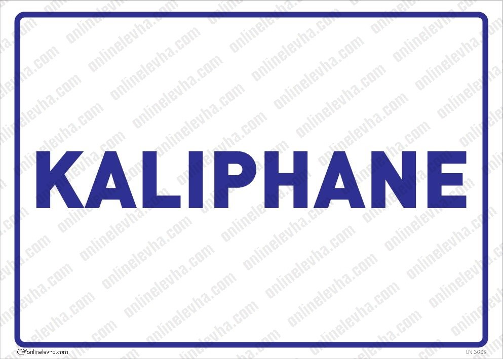 kaliphane-levhasi | İş Güvenlik Levhaları