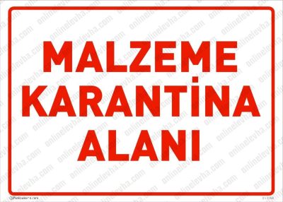 Malzeme Karantina Alanı Levhası