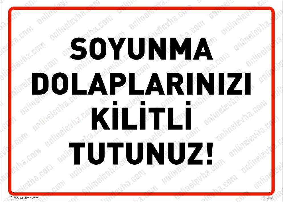 soyunma-dolaplarinizi-kilitli-tutunuz-levhasi | İş Güvenlik Levhaları